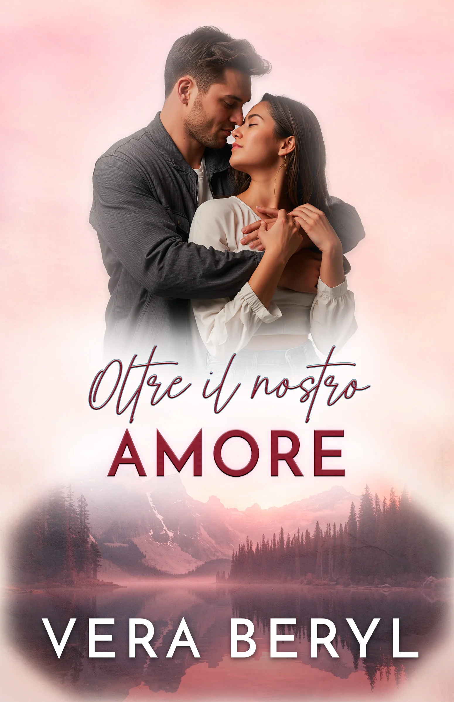 Oltre il nostro amore — Pineville #5, romanzo small town romance di Vera Beryl